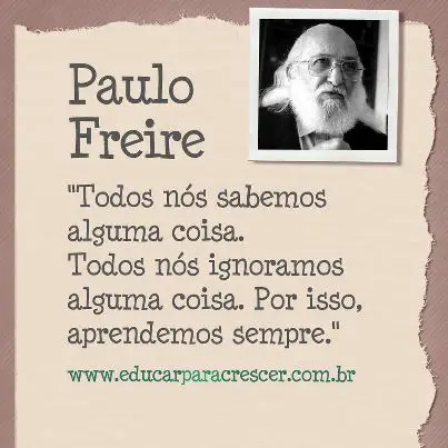 Paulo Freire E Uma Análise De Suas Maravilhosas Citações Mensagens