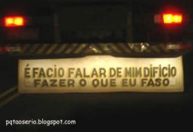 É Fácil Falar De Mim, Difícil Fazer O Que Eu Faço